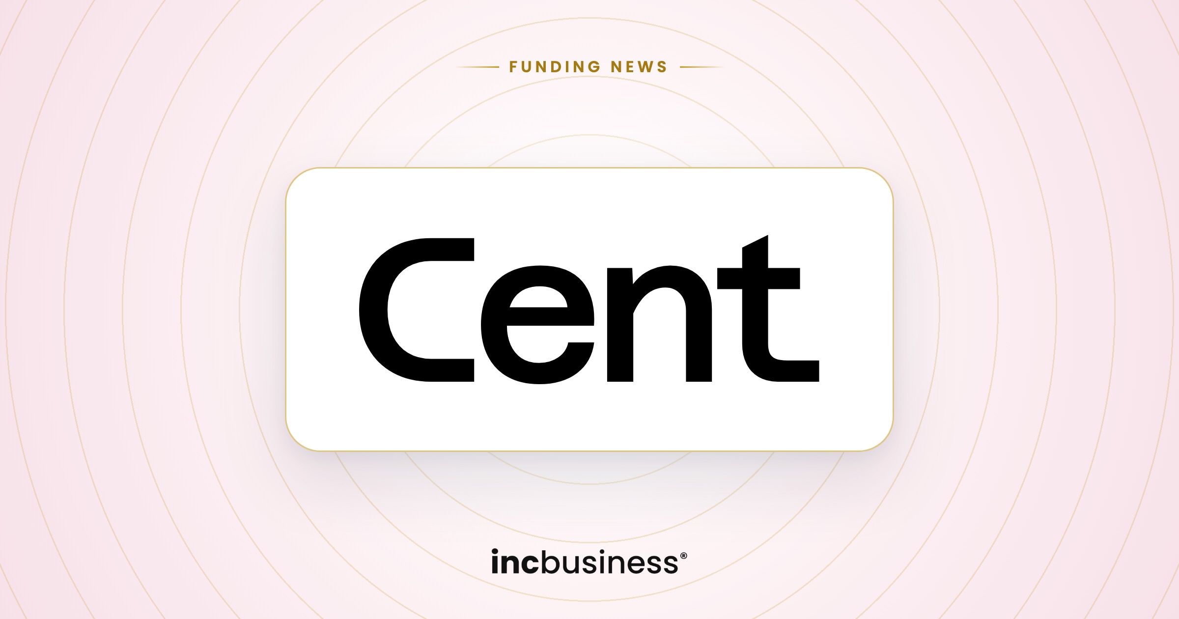 Cent funding: the Cent wordmark on a light blue background with gold rings