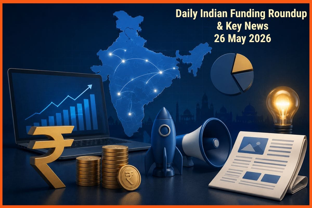 Daily Indian Startup Funding Roundup & Key News - 27 May 2026: Tiea Connectors Bags ₹77 Cr, Byju Raveendran Sentenced